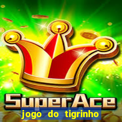 jogo do tigrinho plataforma chinesa